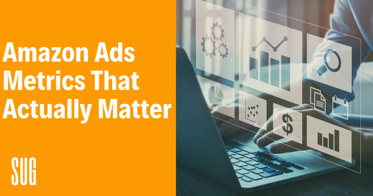 Amazon Ad Metrics That Actually Matter